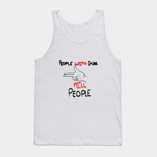 People WITH Guns Kill People (White) Tank Top